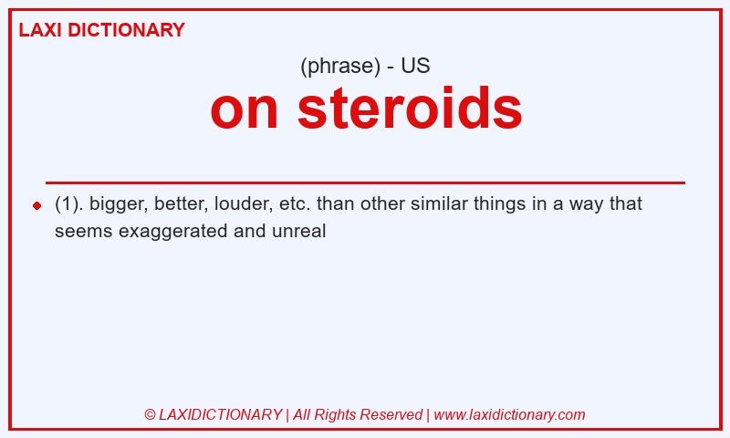 Definition on steroids in American English
