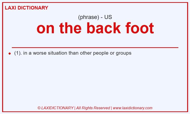 Definition on the back foot in American English