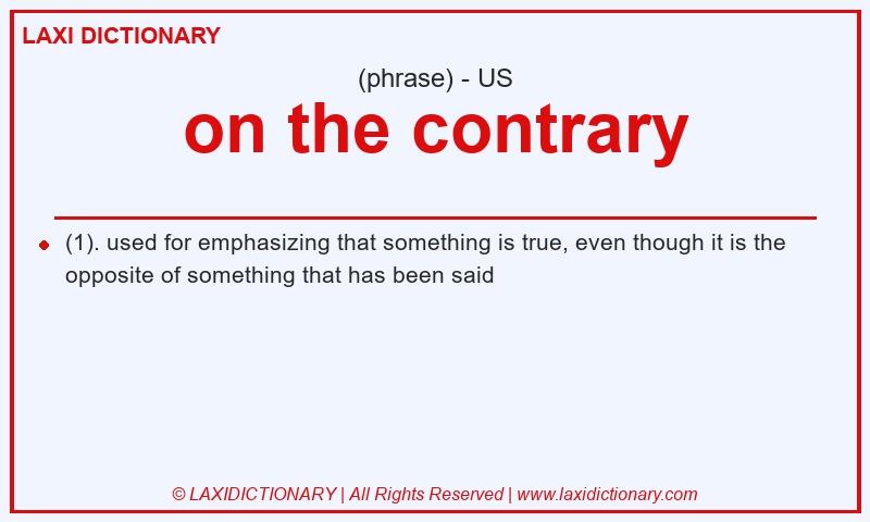 Definition on the contrary in American English