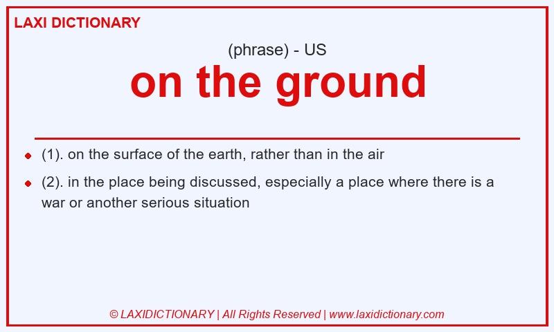 Definition on the ground in American English