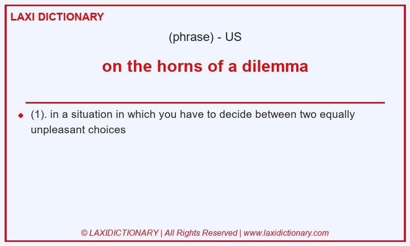 Definition on the horns of a dilemma in American English