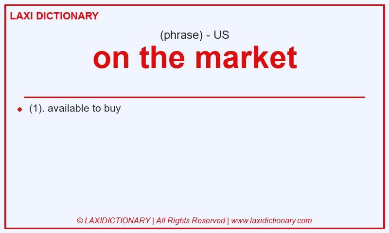 Definition on the market in American English