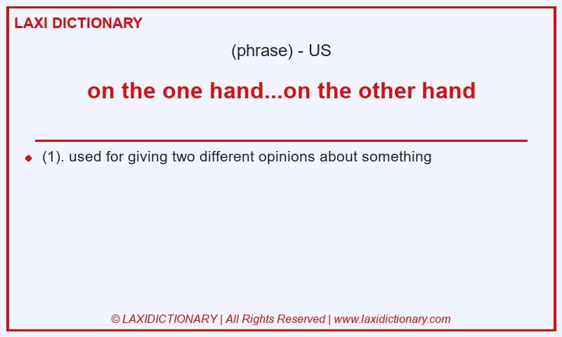 Definition on the one hand...on the other hand in American English