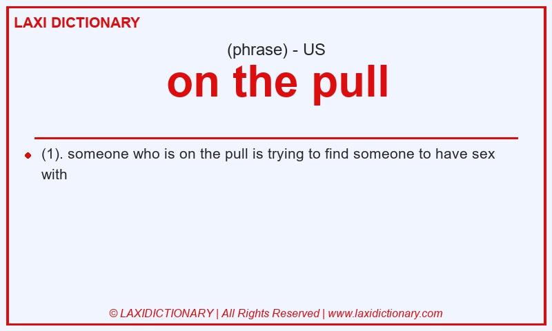 Definition on the pull in American English