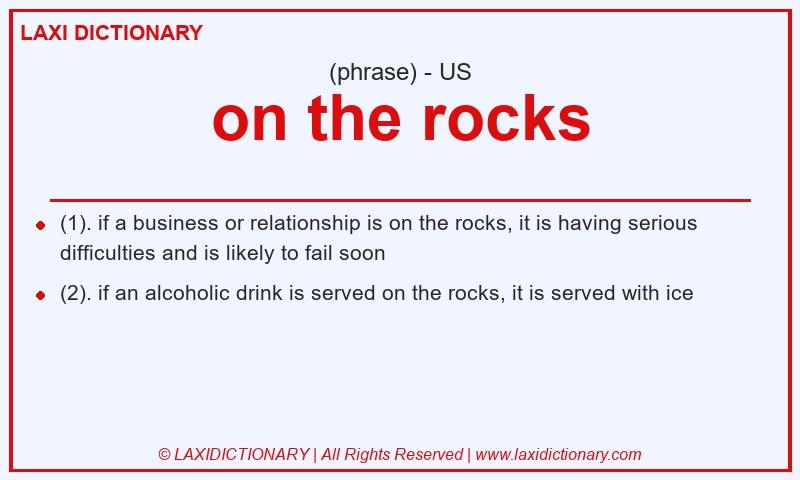 Definition on the rocks in American English