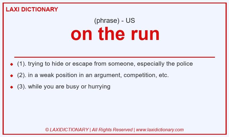 Definition on the run in American English
