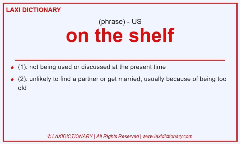 Definition on the shelf in American English
