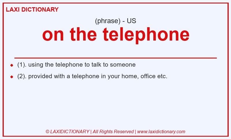 Definition on the telephone in American English