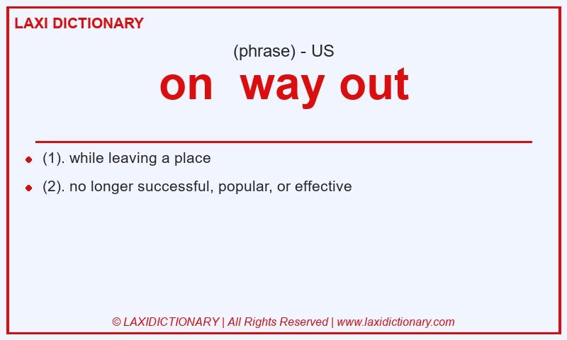 Definition on way out in American English
