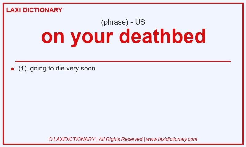 Definition on your deathbed in American English