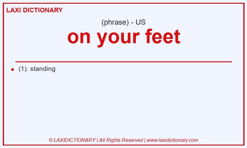 Definition on your feet in American English