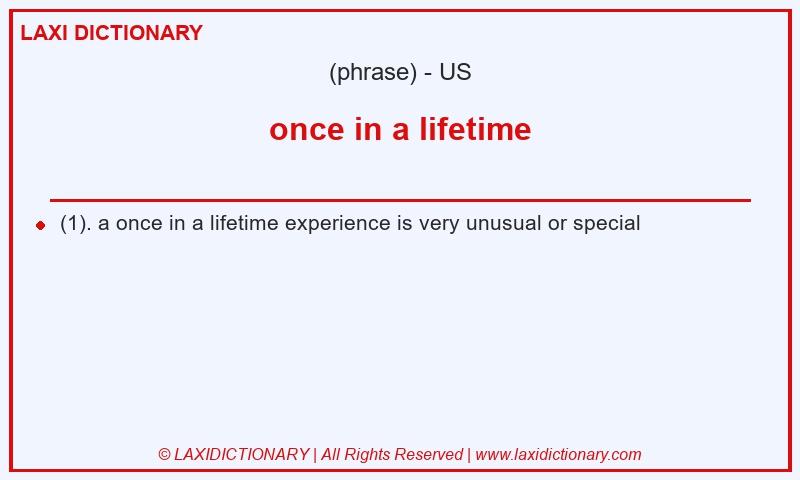 Definition once in a lifetime in American English