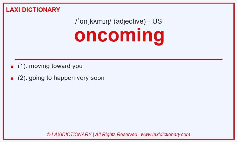 Definition oncoming in American English