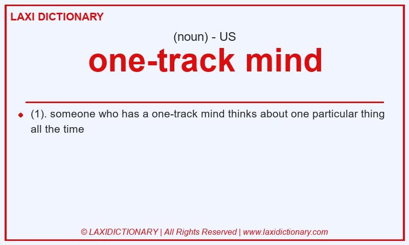 Definition one-track mind in American English