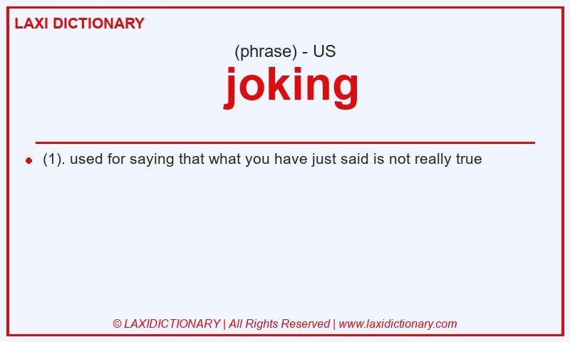 Definition  joking in American English