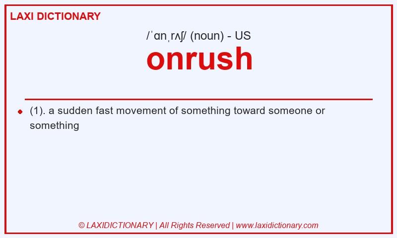 Definition onrush in American English