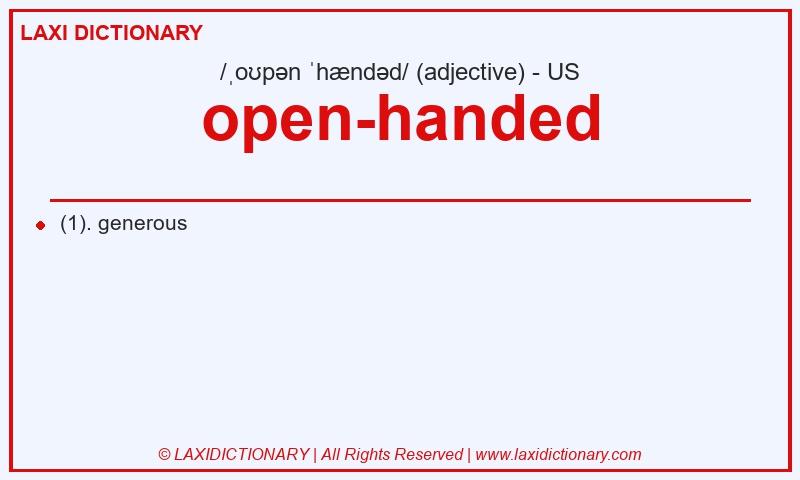 Definition open-handed in American English