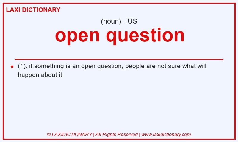 Definition open question in American English