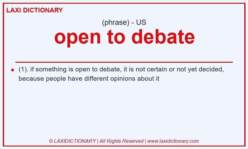 Definition open to debate in American English