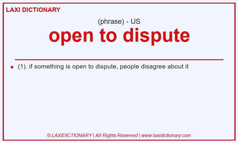 Definition open to dispute in American English