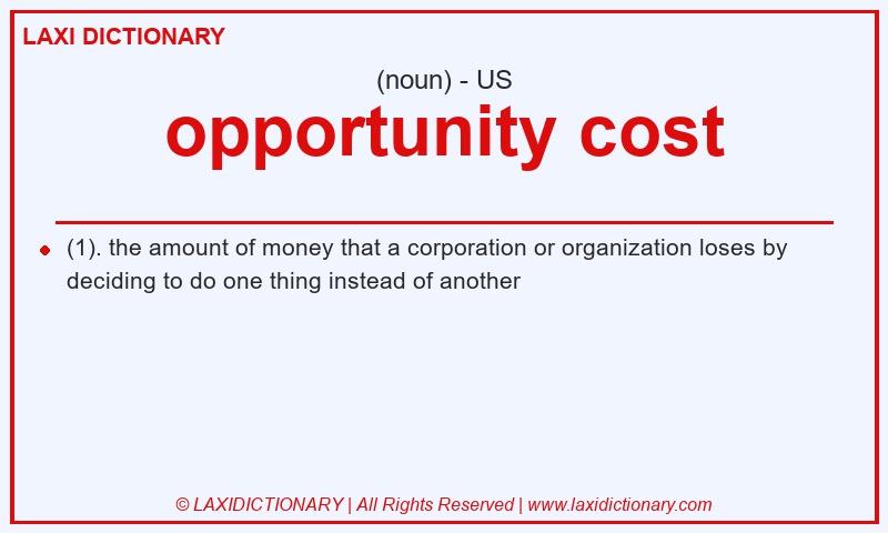 Definition opportunity cost in American English