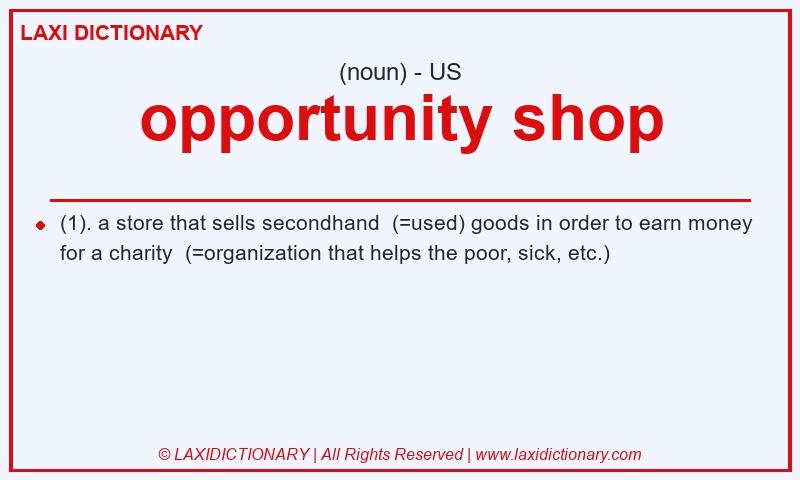Definition opportunity shop in American English