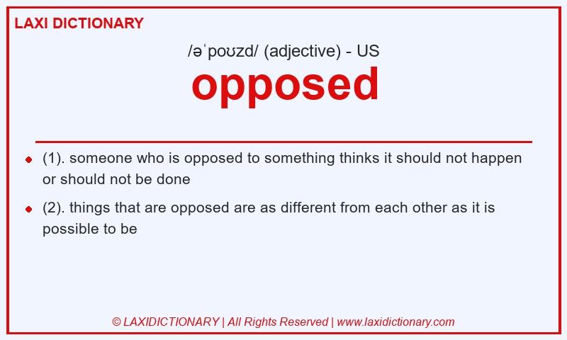 Definition opposed in American English