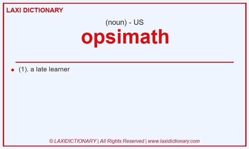 Definition opsimath in American English