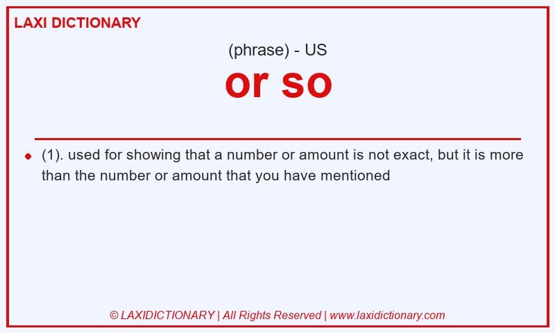 Definition or so in American English