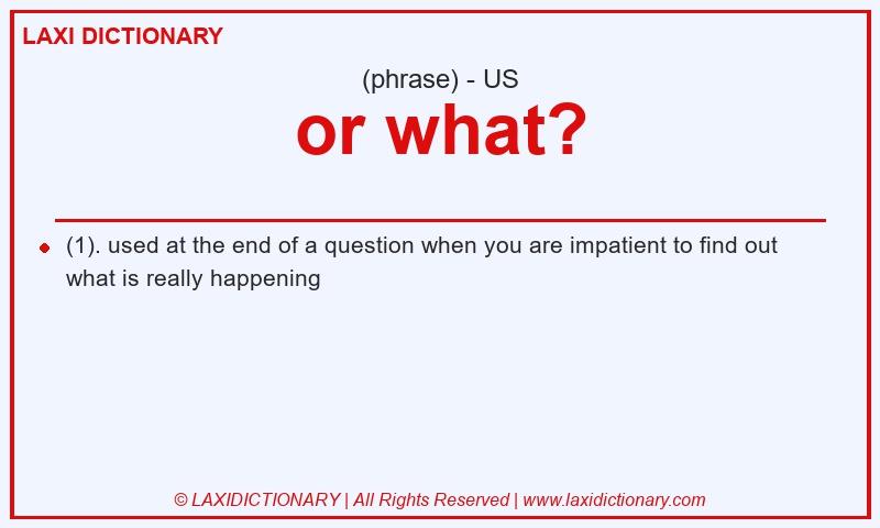 Definition or what? in American English