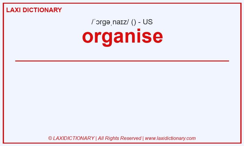 Definition organise in American English