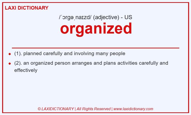 Definition organized in American English