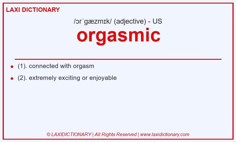Definition orgasmic in American English