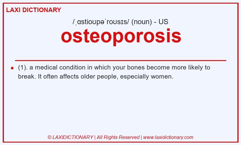 Definition osteoporosis in American English