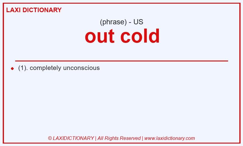 Definition out cold in American English