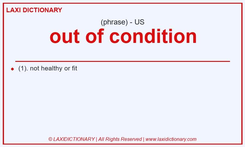 Definition out of condition in American English