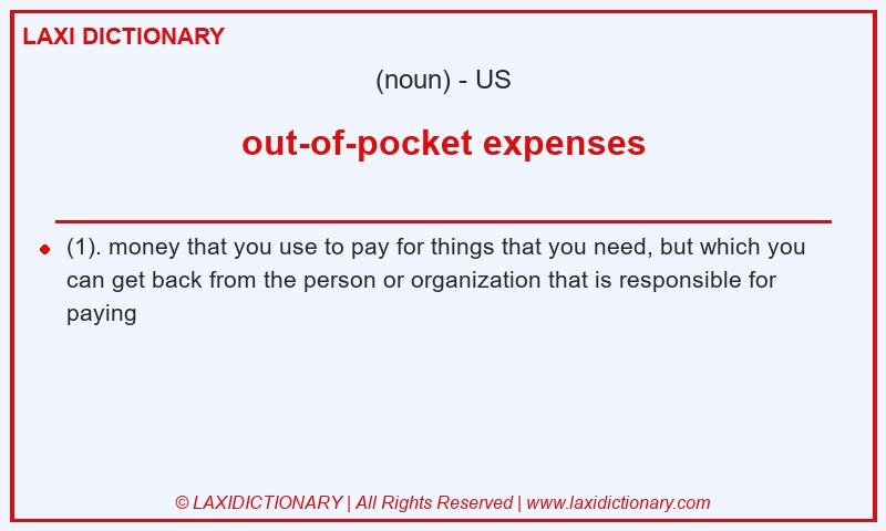 Definition out-of-pocket expenses in American English