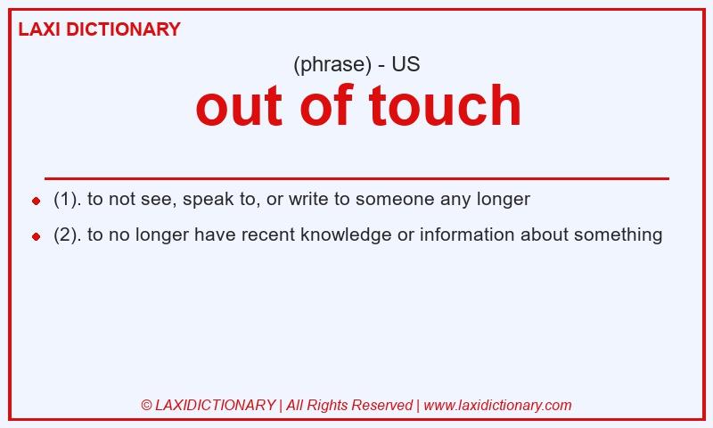 Definition out of touch in American English