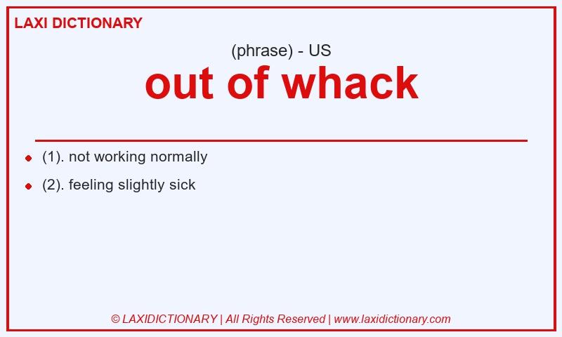 Definition out of whack in American English