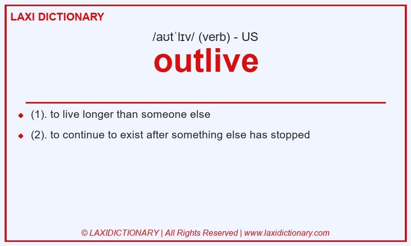 Definition outlive in American English