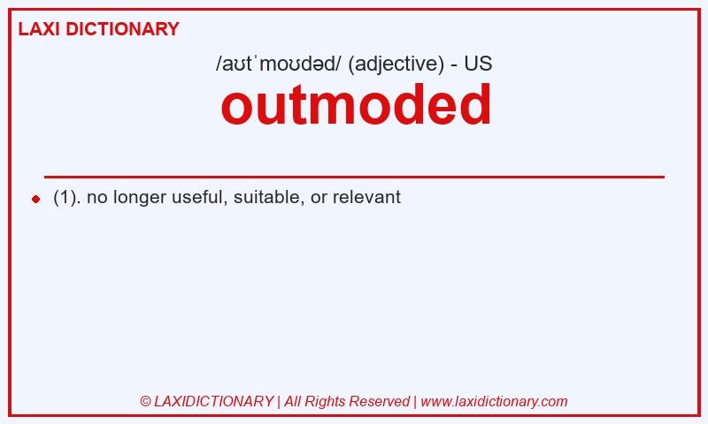 Definition outmoded in American English