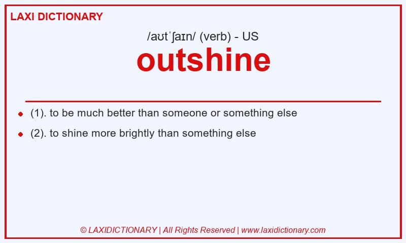 Definition outshine in American English