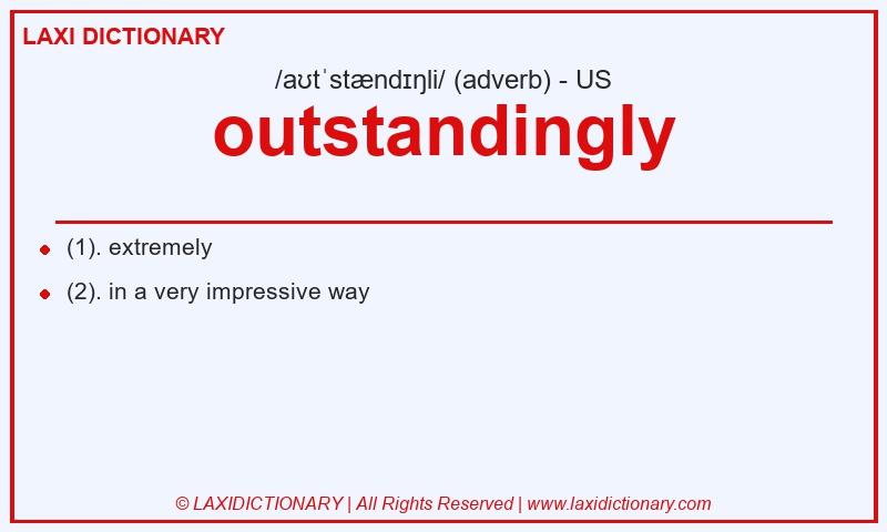 Definition outstandingly in American English