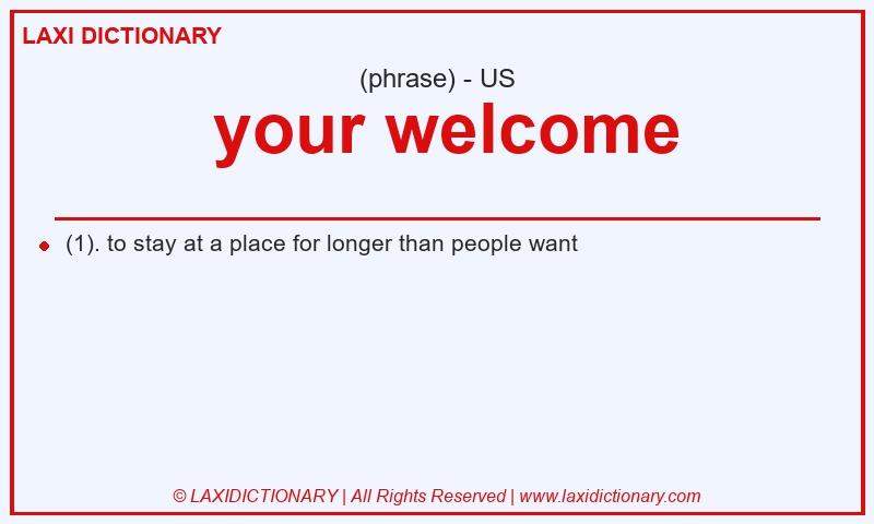 Definition your welcome in American English