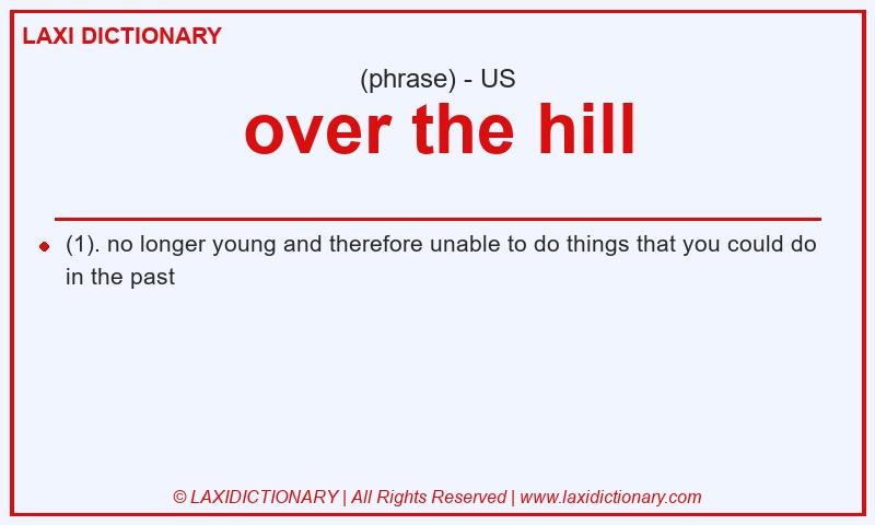 Definition over the hill in American English