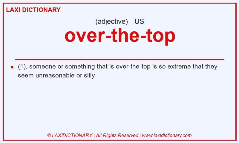 Definition over-the-top in American English