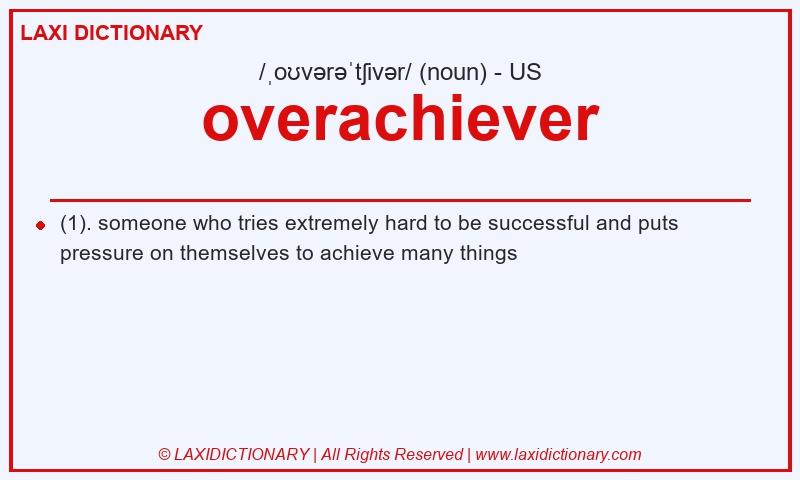 Definition overachiever in American English