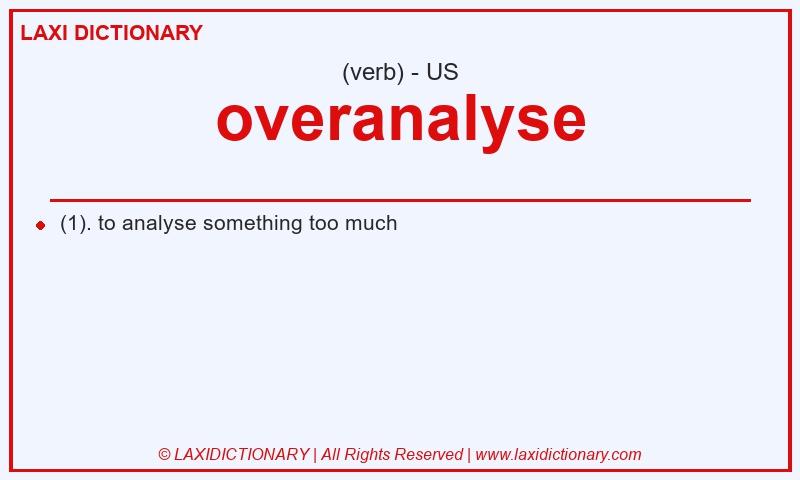 Definition overanalyse in American English