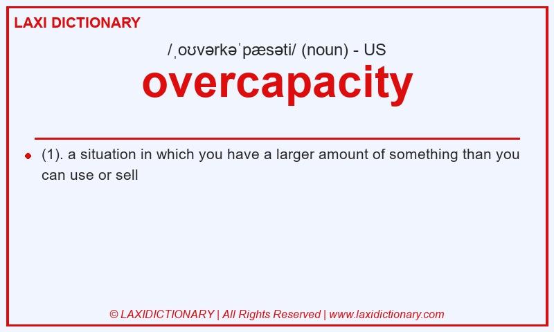 Definition overcapacity in American English