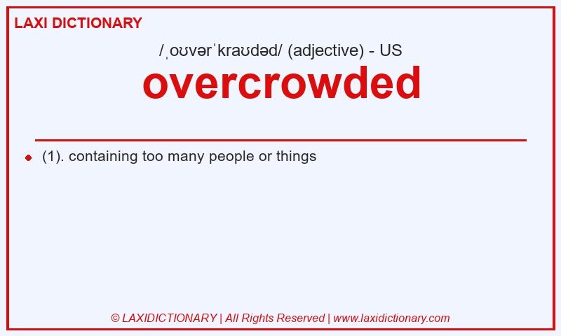 Definition overcrowded in American English